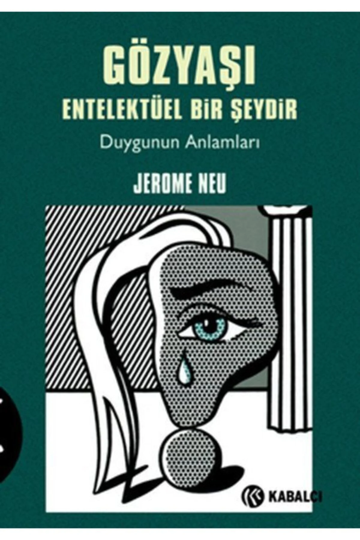 Gözyaşı Entelektüel Bir Şeydir & Duygunun Anlamları