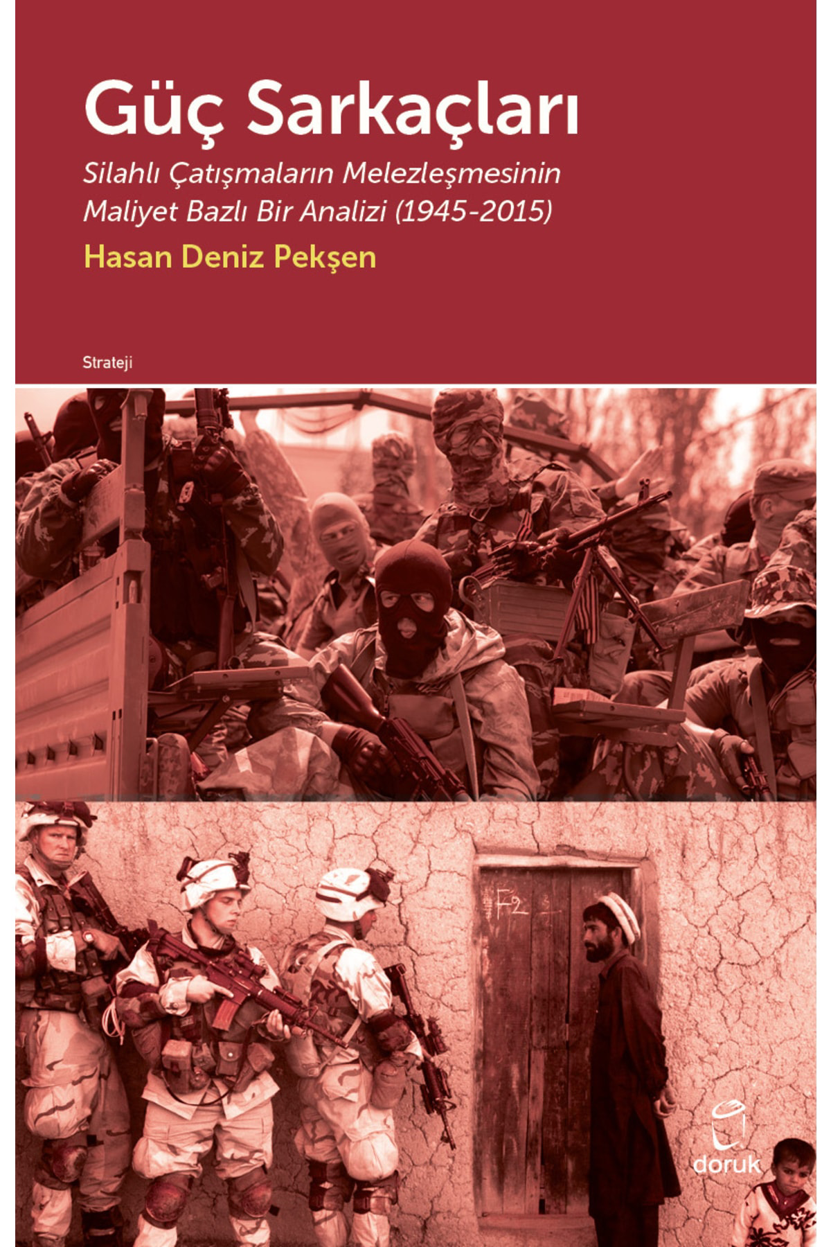 Güç Sarkaçları: Silahlı Çatışmaların Melezleşmesinin Maliyet Bazl
