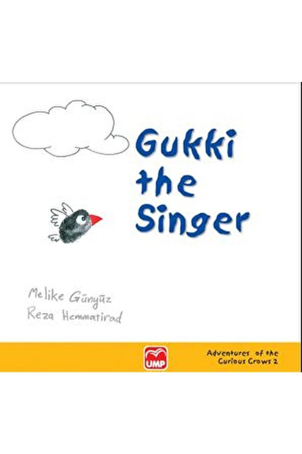 Ump Yayinlari Gukki The Singer / Melike Günyüz / / 9789944170482