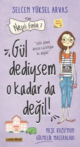 Gül Dediysem O Kadar da Değil! - Neşeli Günlük 2 Fiyatı, Yorumları ve Özellikleri