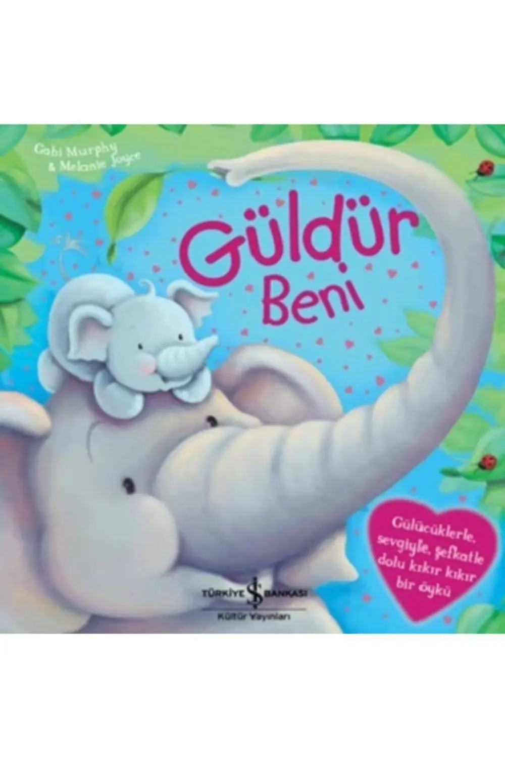Güldür Beni Melanıe Joyce 9786254054358