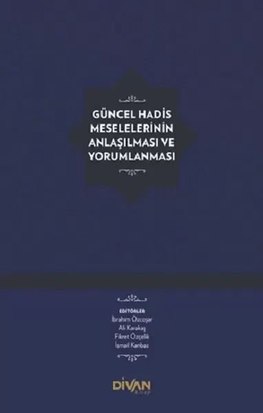 Güncel Hadis Meselelerinin Anlaşılması ve Yorumlanması (Ciltli)