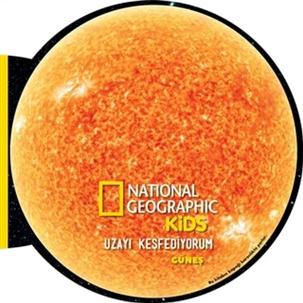 Güneş - Uzayı Keşfediyorum - National Geographic Kids Fiyatı, Yorumları ve Özellikleri