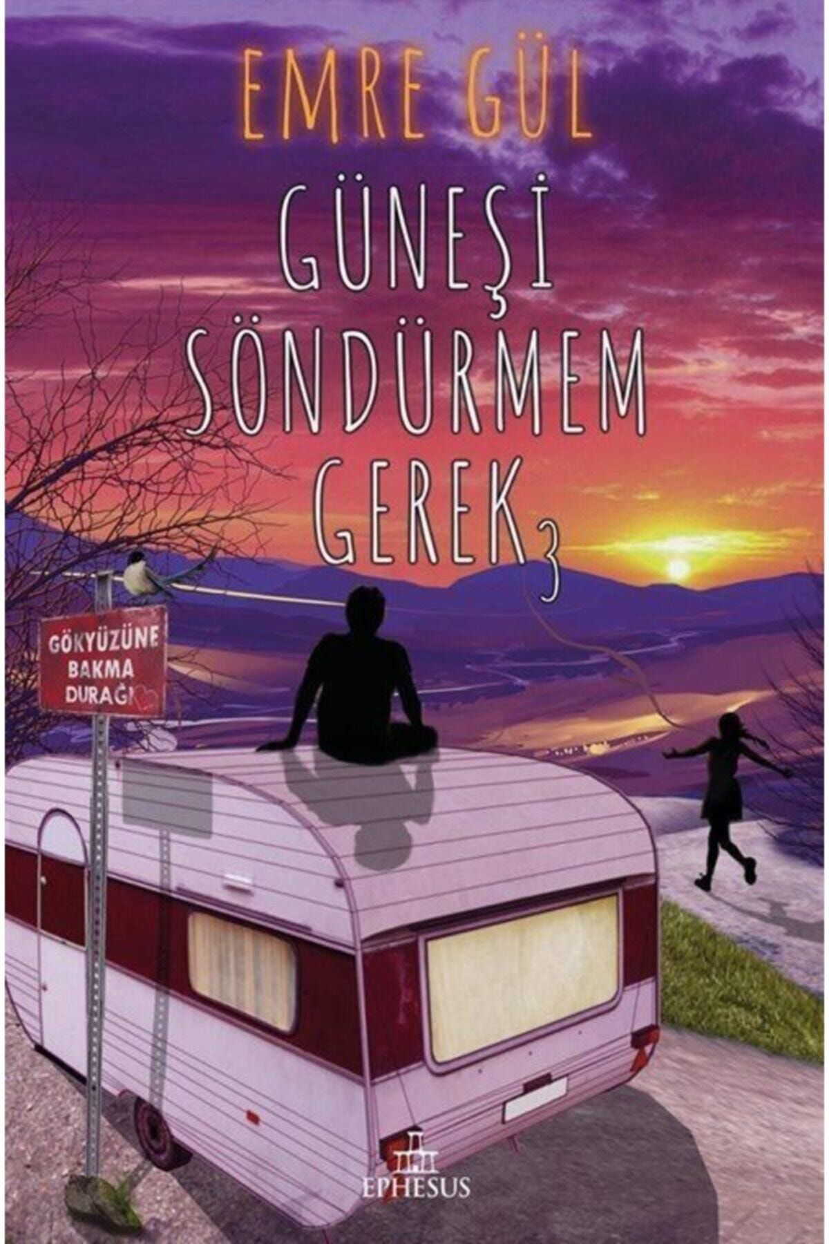 Ephesus Yayinlari Güneşi Söndürmem Gerek 3 Karton Kapak