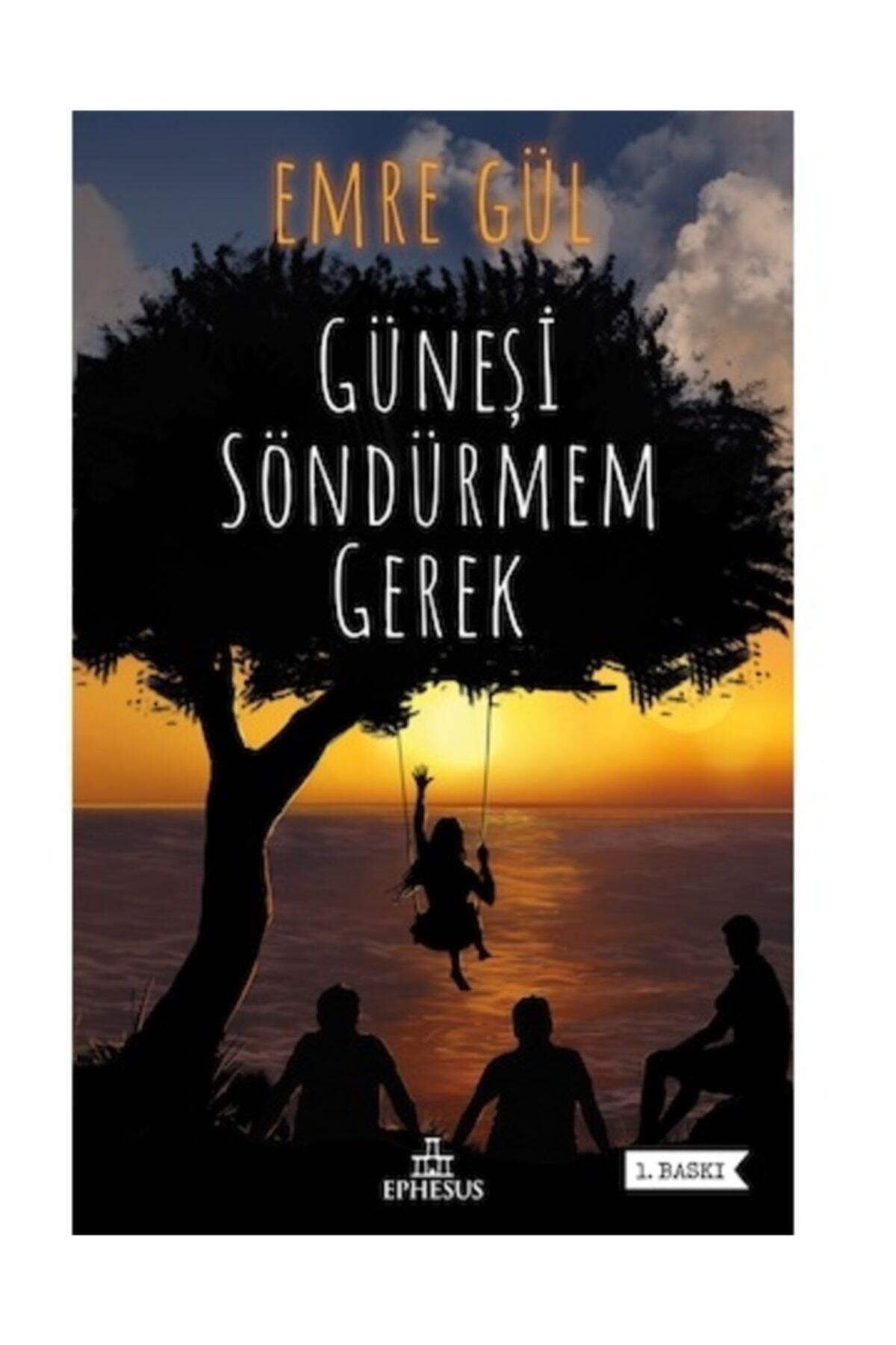 Ephesus Yayinlari Güneşi Söndürmem Gerek K. Kapak