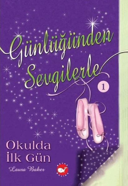 Günlüğünden Sevgilerle 1 - Okulda İlk Gün Fiyatı, Yorumları ve Özellikleri