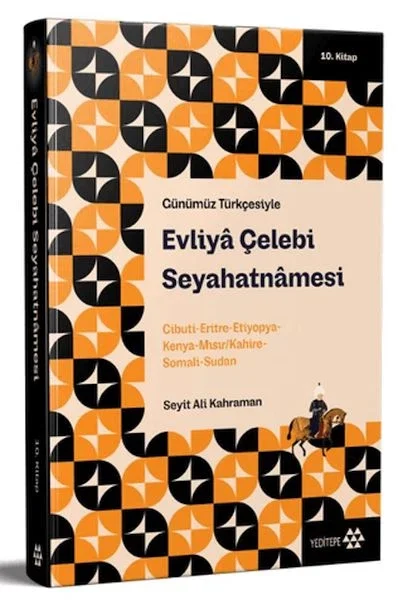 Günümüz Türkçesiyle: Evliya Çelebi Seyahatnamesi 10. Kitap Günümüz Türkçesiyle: Evliya Çelebi Seyahatnamesi 10. Kitap