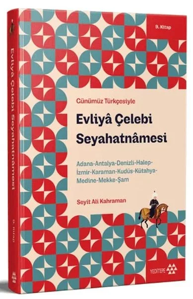 Günümüz Türkçesiyle: Evliya Çelebi Seyahatnamesi 9. Kitap Günümüz Türkçesiyle: Evliya Çelebi Seyahatnamesi 9. Kitap