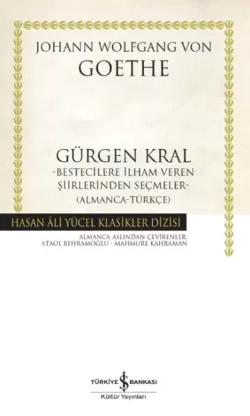 Gürgen Kral –Bestecilere İlham Veren Şiirlerinden Seçmeler- (Almanca-Türkçe) - Ciltli Fiyatı, Yorumları ve Özellikleri