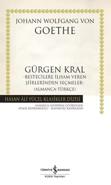 Gürgen Kral –Bestecilere İlham Veren Şiirlerinden Seçmeler- (Almanca-Türkçe)