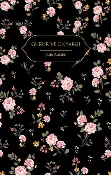 Gurur ve Önyargı (Altın Yaldızlı - Ciltli) Gurur ve Önyargı (Altın Yaldızlı - Ciltli)