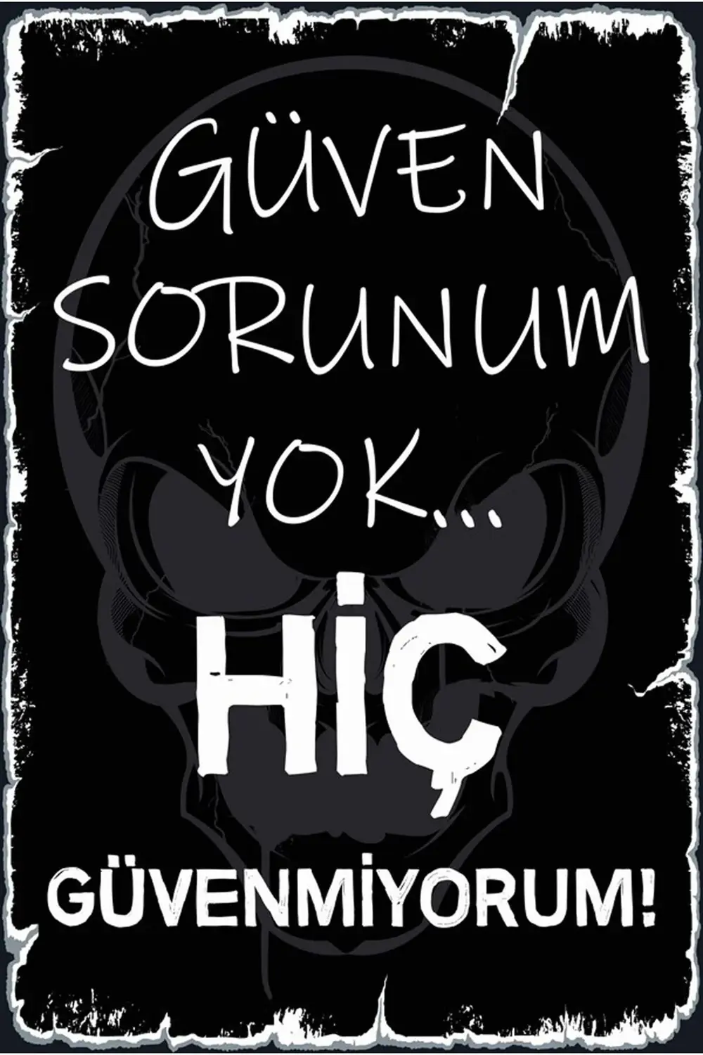 Güven Sorunum Yok Hiç Güvenmiyorum Yazılı Ahşap Duvar Posteri