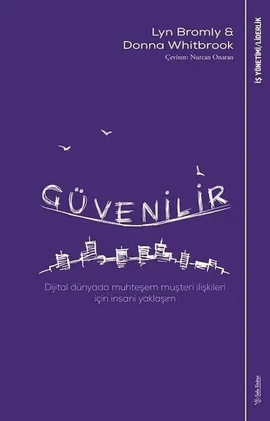 Güvenilir - Dijital Dünyada Muhteşem Müşteri İlişkileri İçin İnsani Yaklaşım
