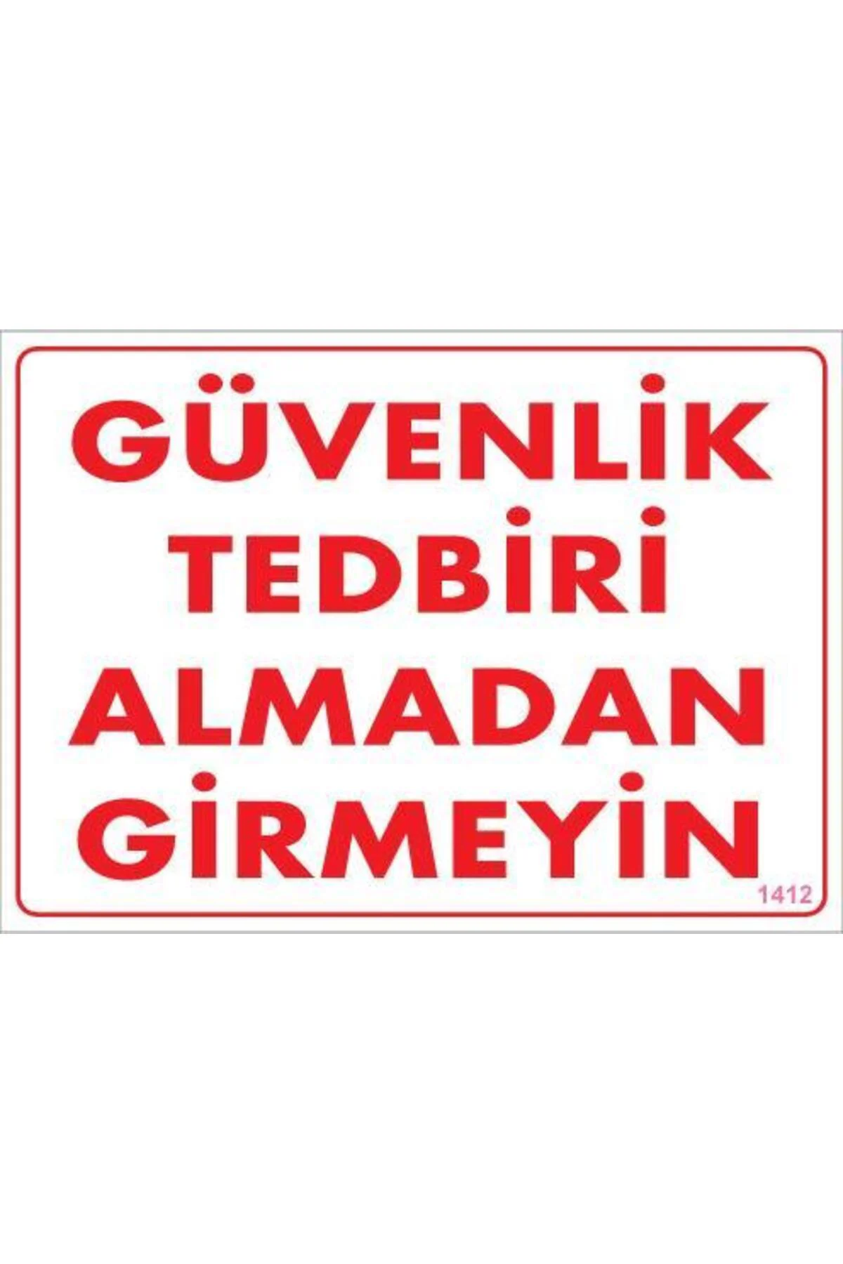 Güvenli Tedbiri Uyarı Levhası 25x35 KOD:1412