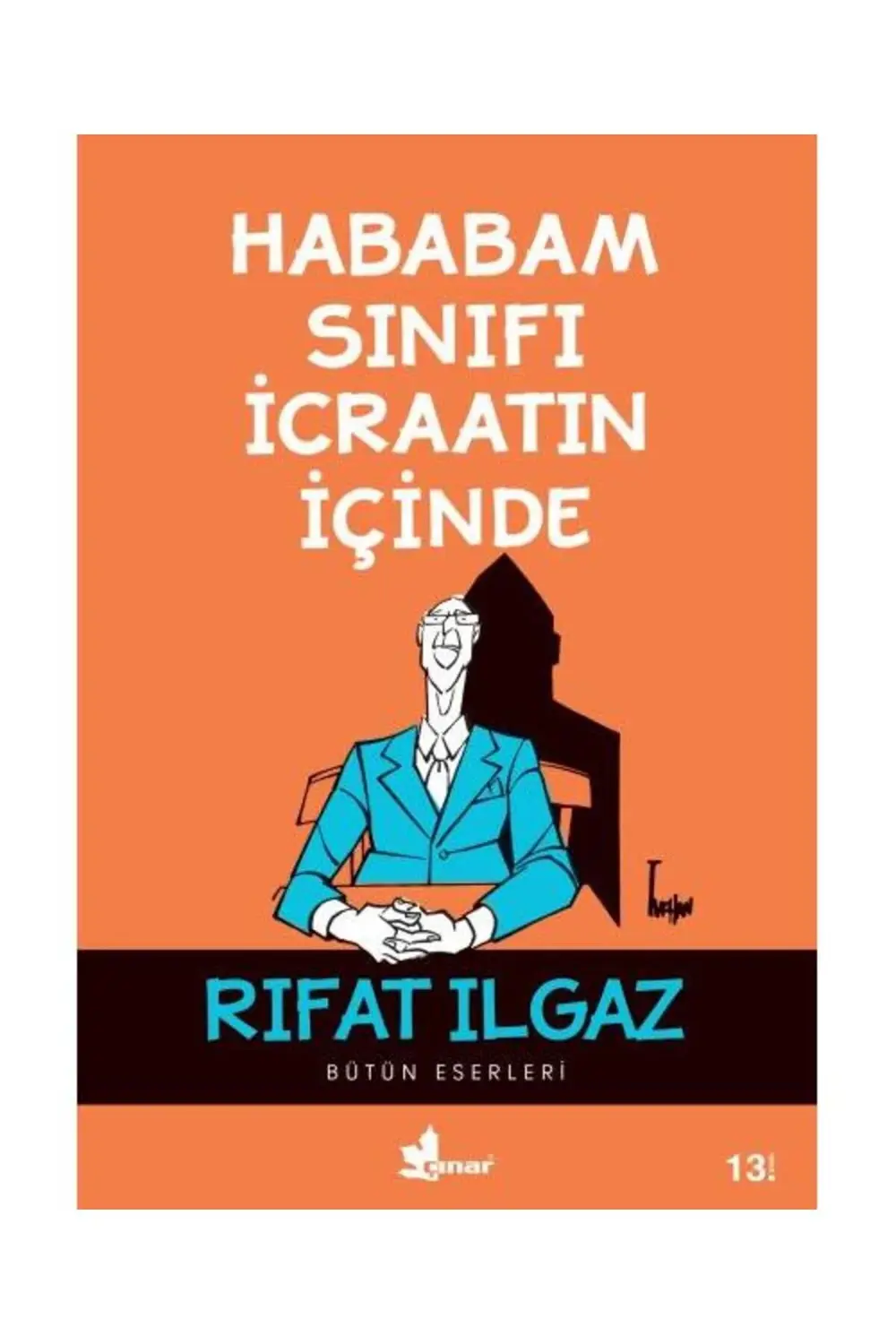 Hababam Sınıfı Icraatın Içinde / / Rıfat Ilgaz