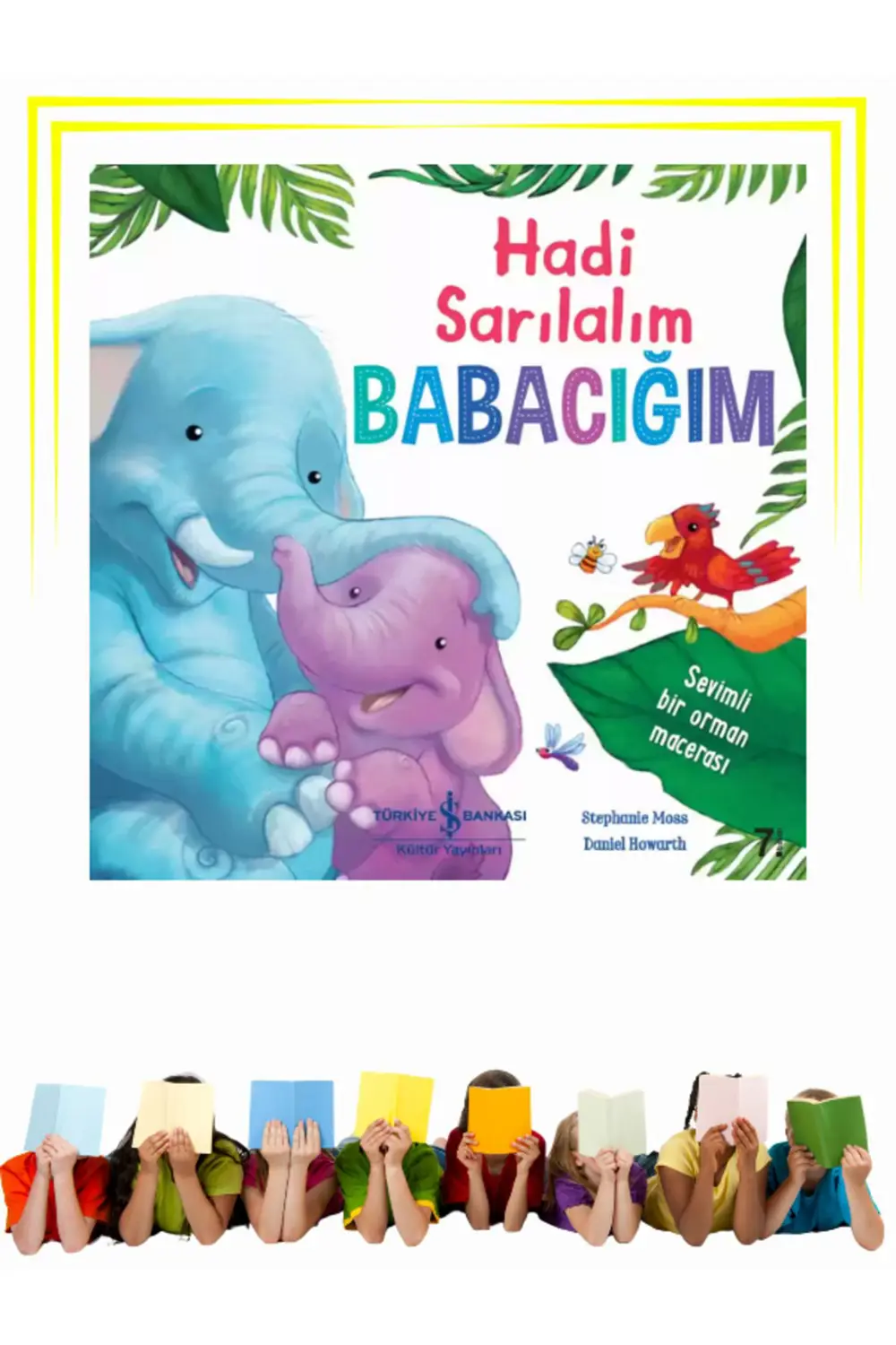 Hadi Sarılalım Babacığım - Çocuk - Okul Öncesi, Çocuk - Resimli Hadi Sarılalım Babacığım - Çocuk - Okul Öncesi, Çocuk - Resimli
