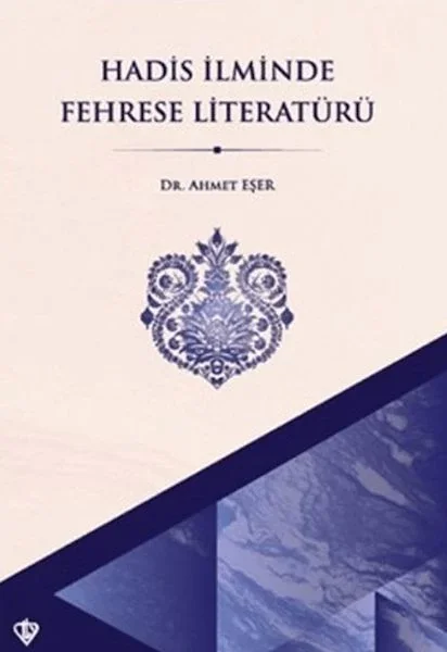 Hadis İlminde Fehrese Literatürü Hadis İlminde Fehrese Literatürü