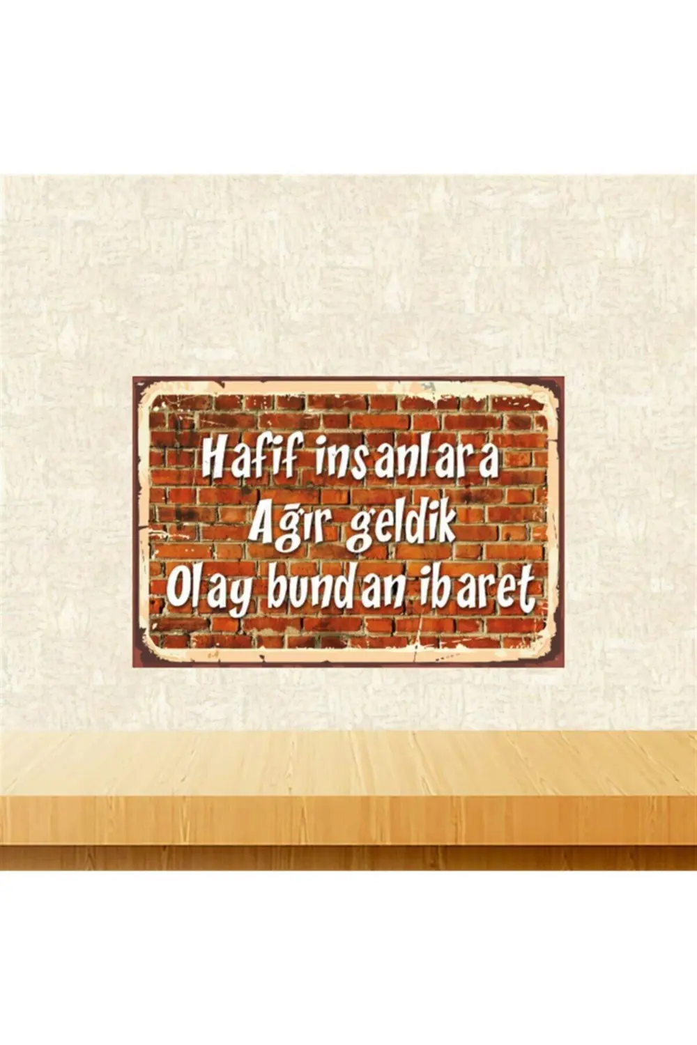 Hafif Insanlara Ağır Geldik 20-30cm Retro Ahşap Tablo Tkfx5450 Hafif Insanlara Ağır Geldik 20-30cm Retro Ahşap Tablo Tkfx5450