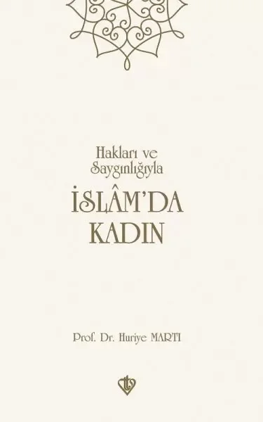 Hakları ve Saygınlığıyla İslamda Kadın
