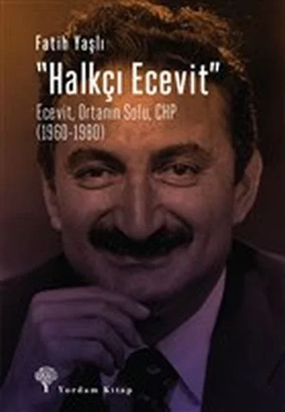 Halkçı Ecevit - Ecevit, Ortanın Solu, CHP (1960-1980) Fiyatı, Yorumları ve Özellikleri