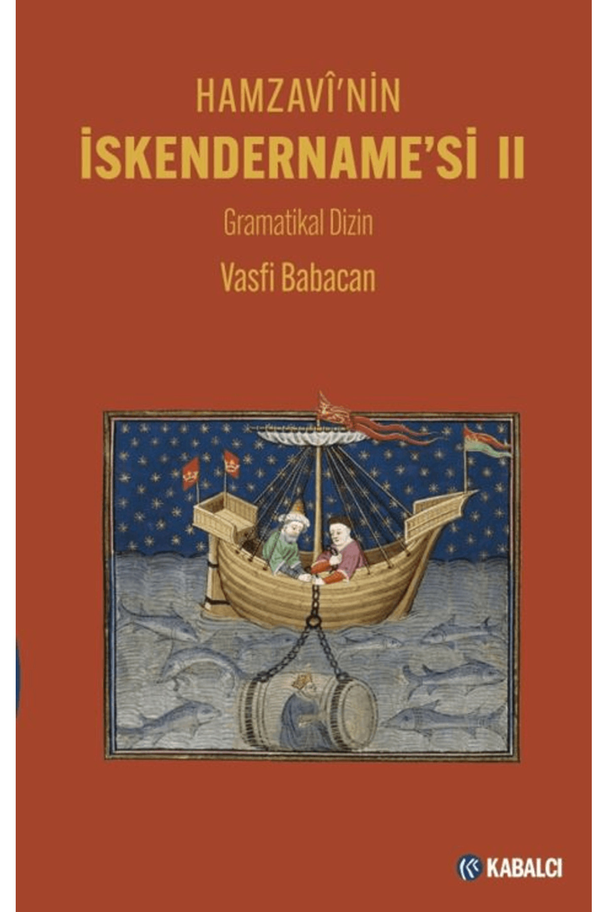 Hamzavi'nin İskendername’si II / Vasfi Babacan / Kabalcı Yayınevi Hamzavi'nin İskendername’si II / Vasfi Babacan / Kabalcı Yayınevi Fiyatı, Yorumları ve Özellikleri