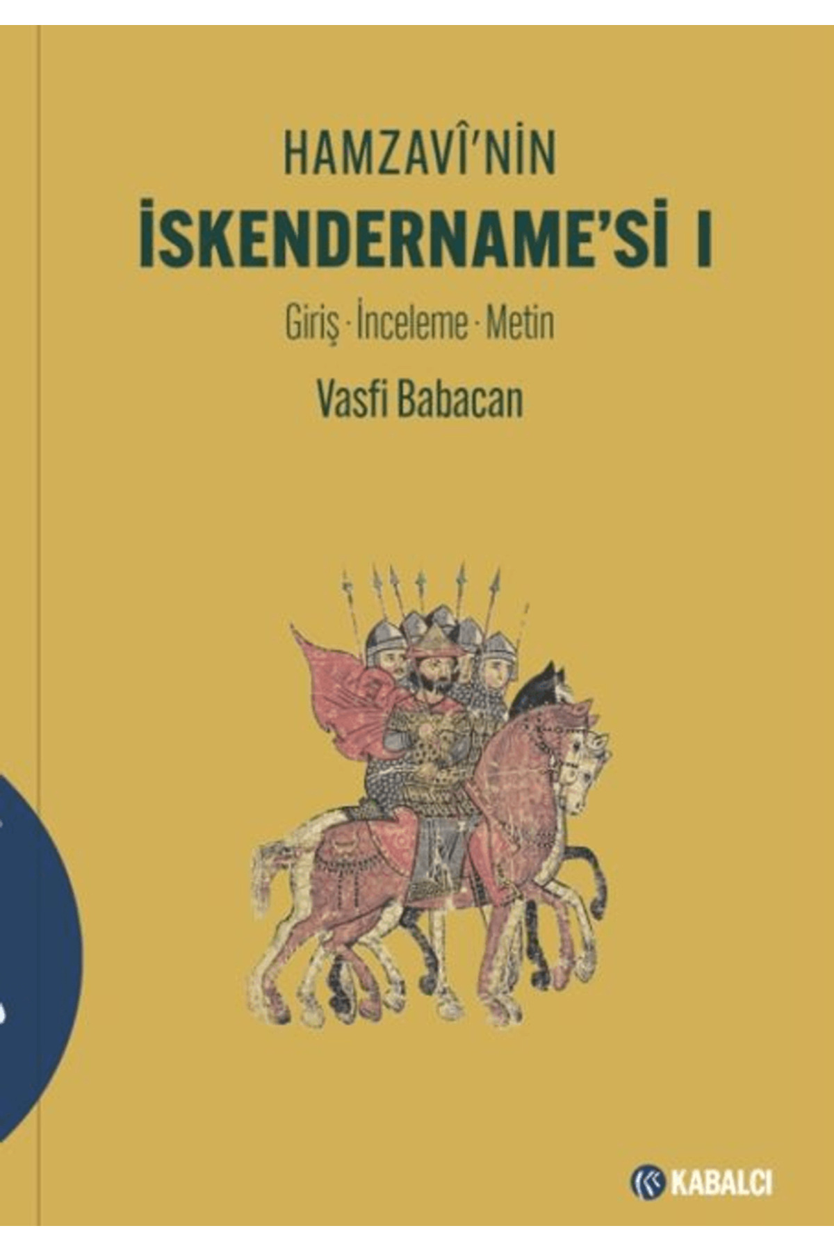 Hamzavi'nin İskendername’si I / Vasfi Babacan / Kabalcı Yayınevi 