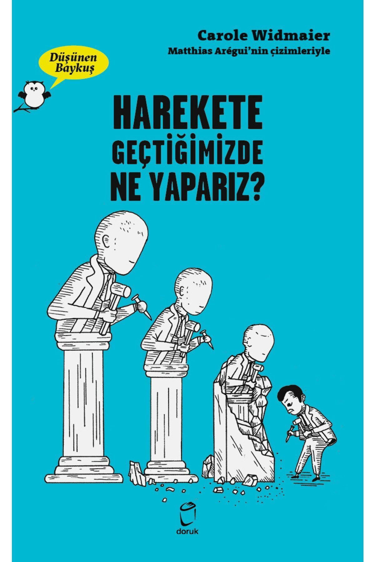 Harekete Geçtiğimizde Ne Yaparız? - Düşünen Baykuş - - Carole Widmaier Kitabı