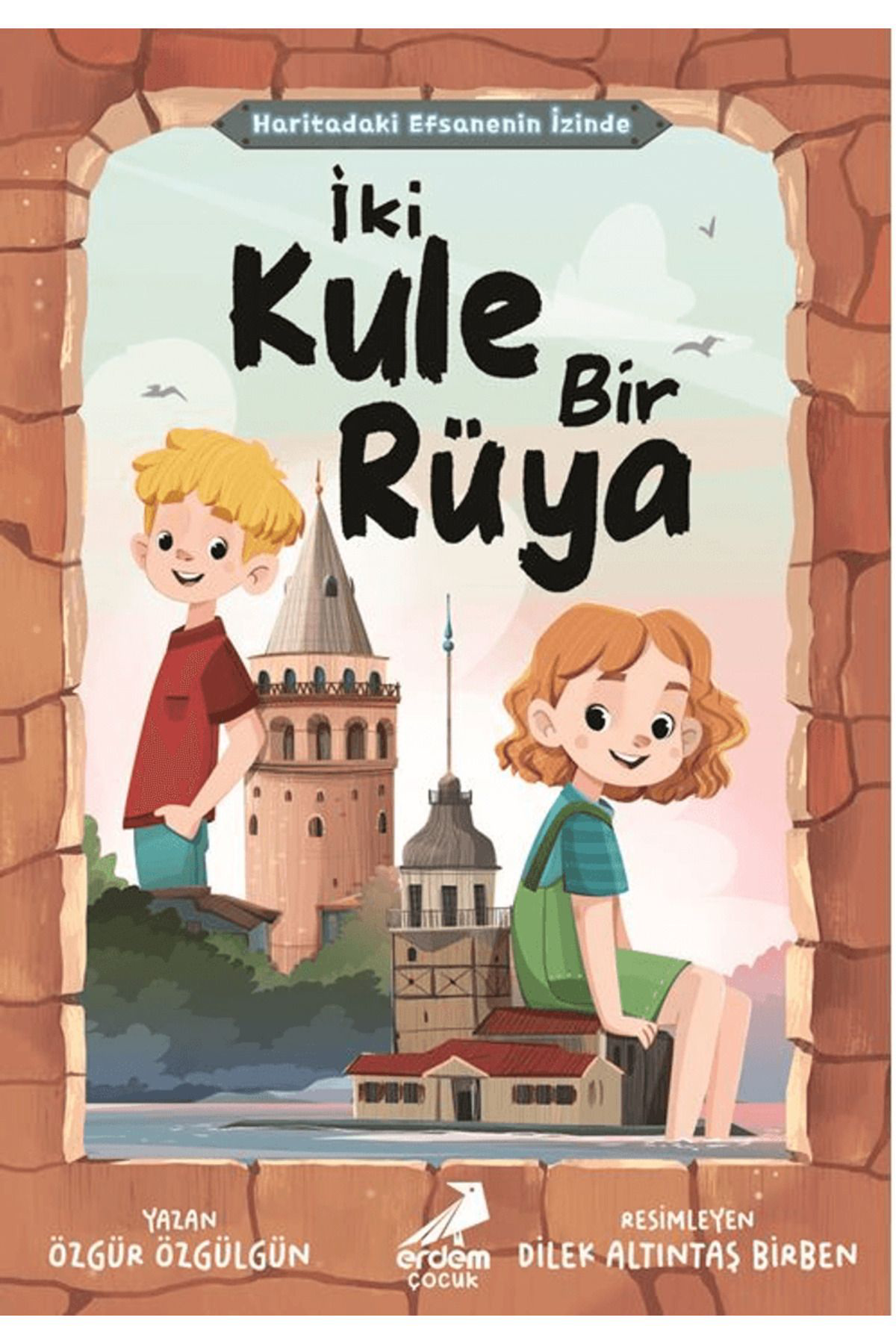 Haritadaki Efsanenin İzinde - İki Kule Bir Rüya / Özgür Özgülgün 