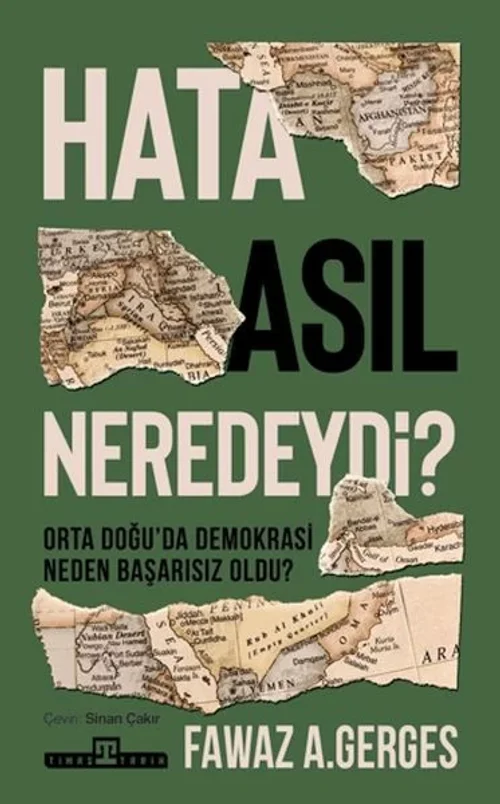 Hata Asıl Neredeydi? Orta Doğu’da Demokrasi Neden Başarısız Oldu? Hata Asıl Neredeydi? Orta Doğu’da Demokrasi Neden Başarısız Oldu?