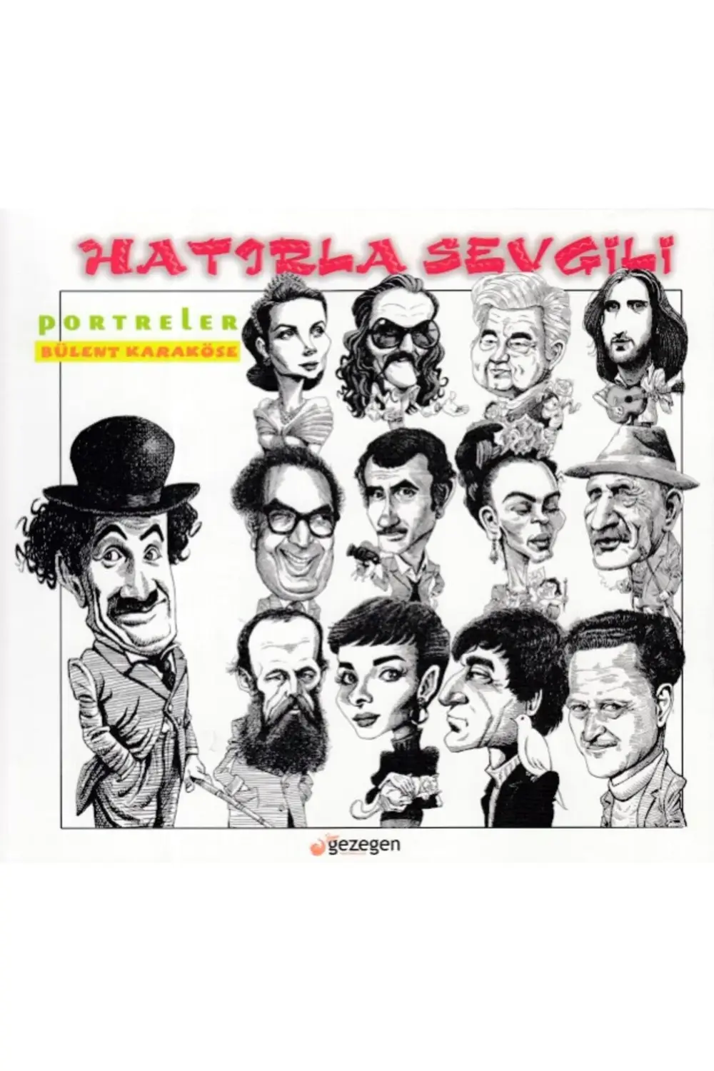 Hatırla Sevgili - Portreler