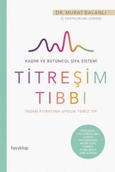 Hayat Güzeldir 78 - İnsan Fıtratına Uygun Temiz Tıp - Titreşim Tıbbı Hayat Güzeldir 78 - İnsan Fıtratına Uygun Temiz Tıp - Titreşim Tıbbı