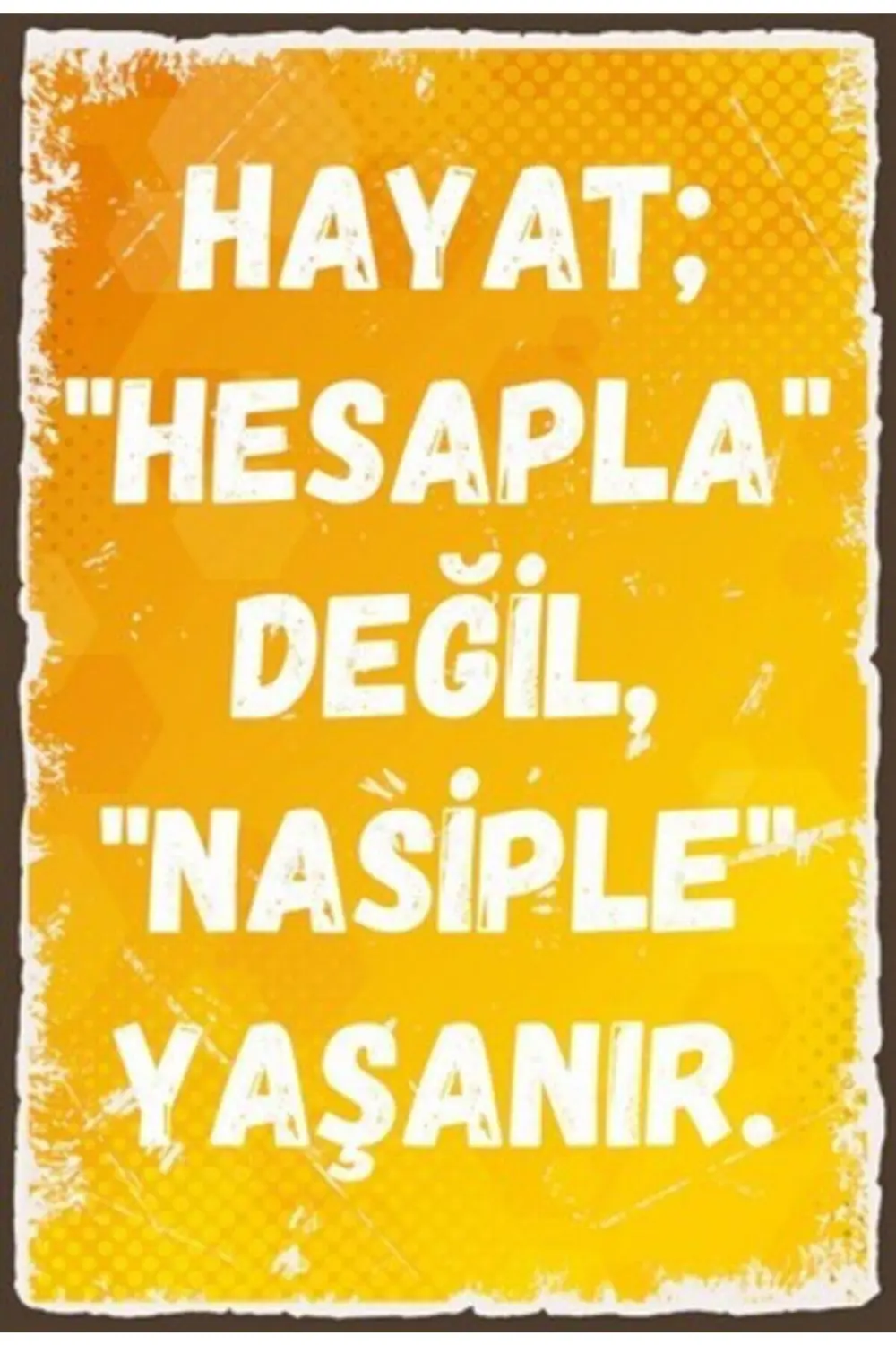Hayat Hesapla Değil Duvar Yazıları Retro Ahşap Poster