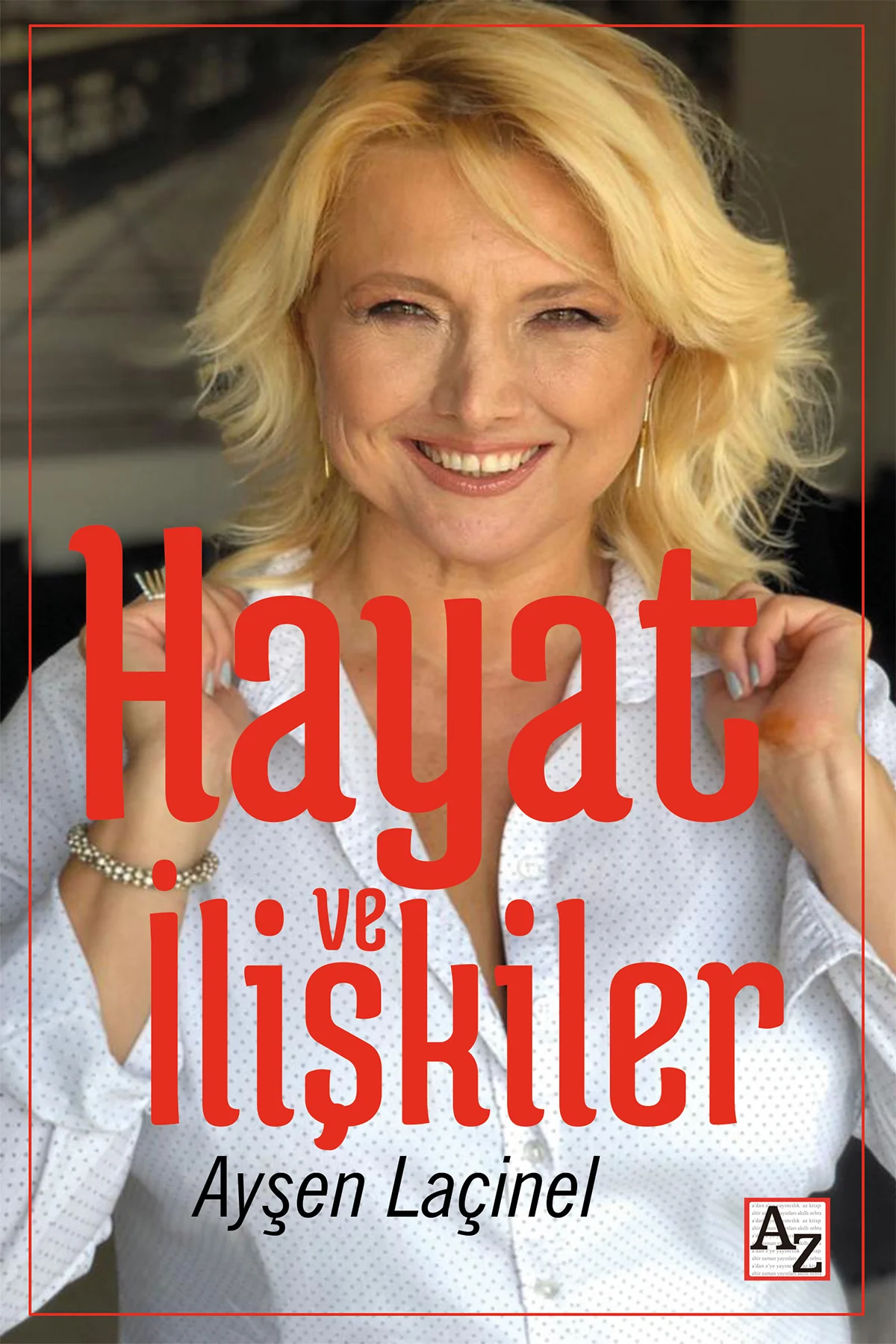 Hayat ve İlişkiler-Ayşen Laçinel