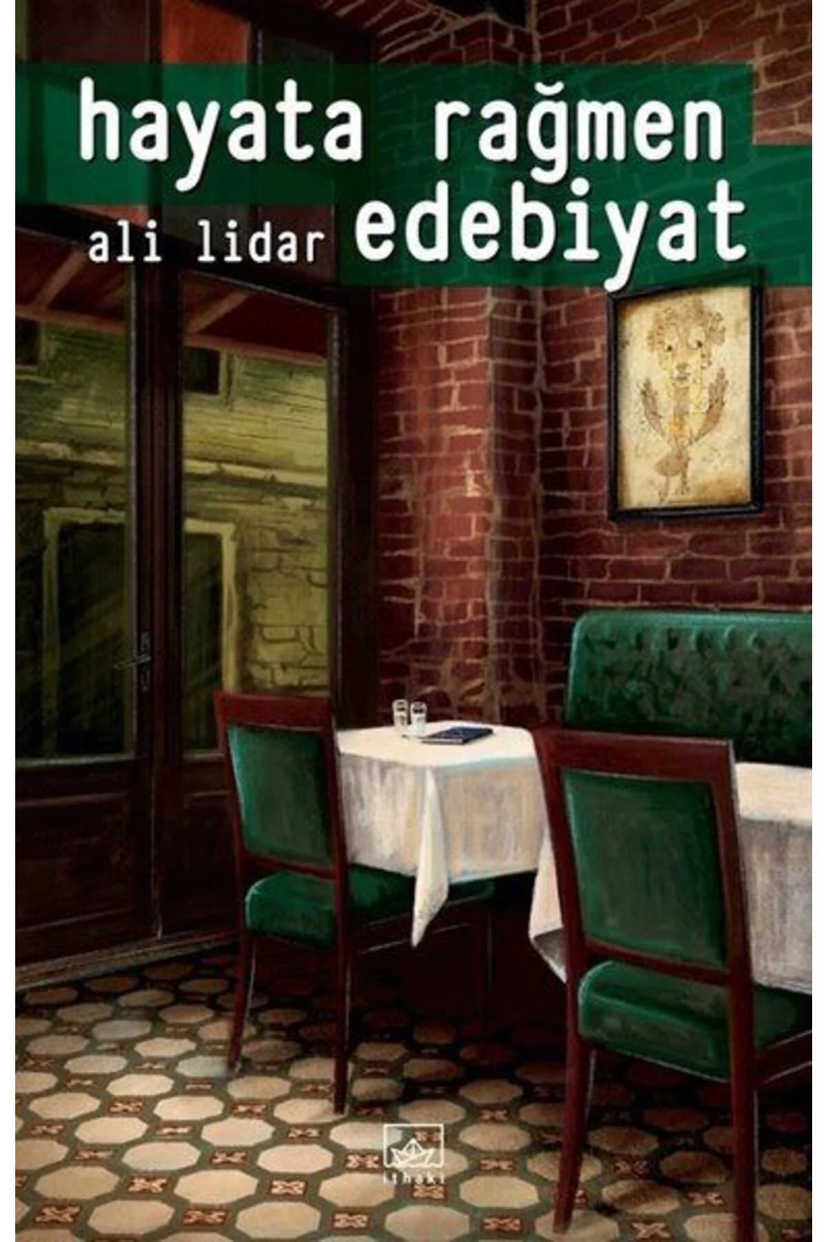 Hayata Rağmen Edebiyat