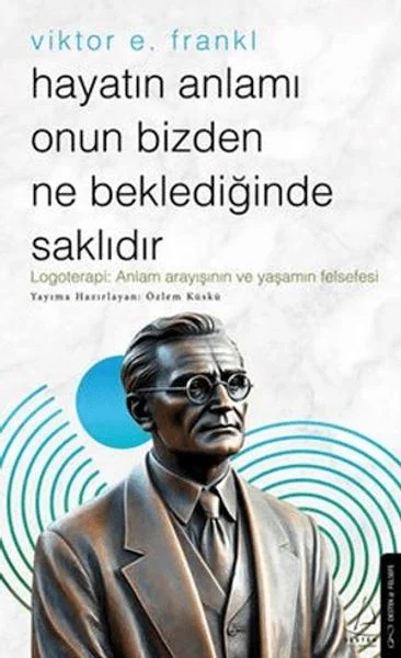 Hayatın Anlamı Onun Bizden Ne Beklediğinde Saklıdır Fiyatı, Yorumları ve Özellikleri
