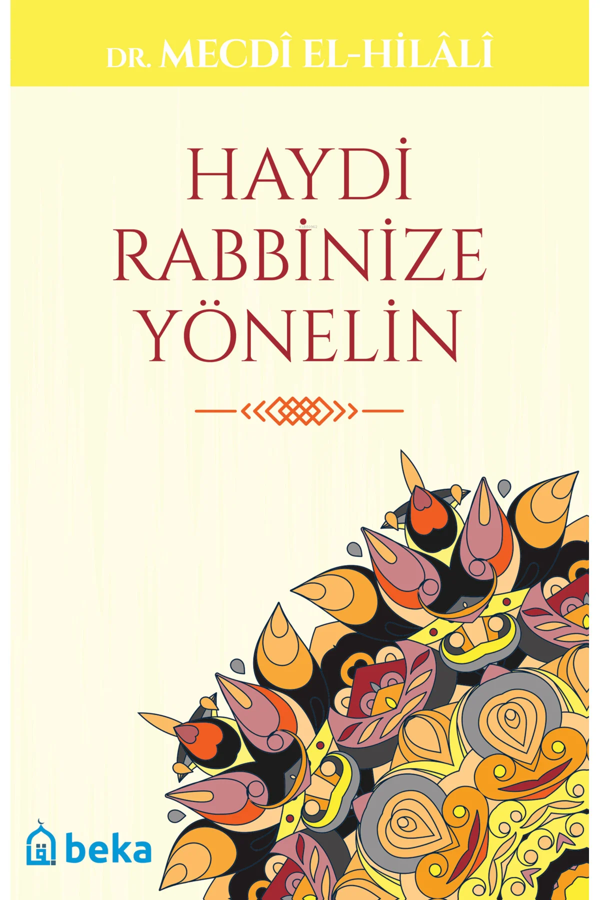 Haydi Rabbinize Yönelin