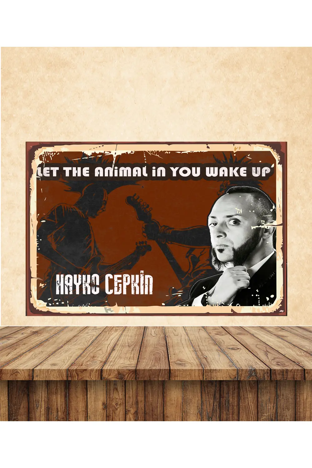 Hayko CepkinLet The Animal İn You Wake Up Temalı 20 x 30 CM MDF T