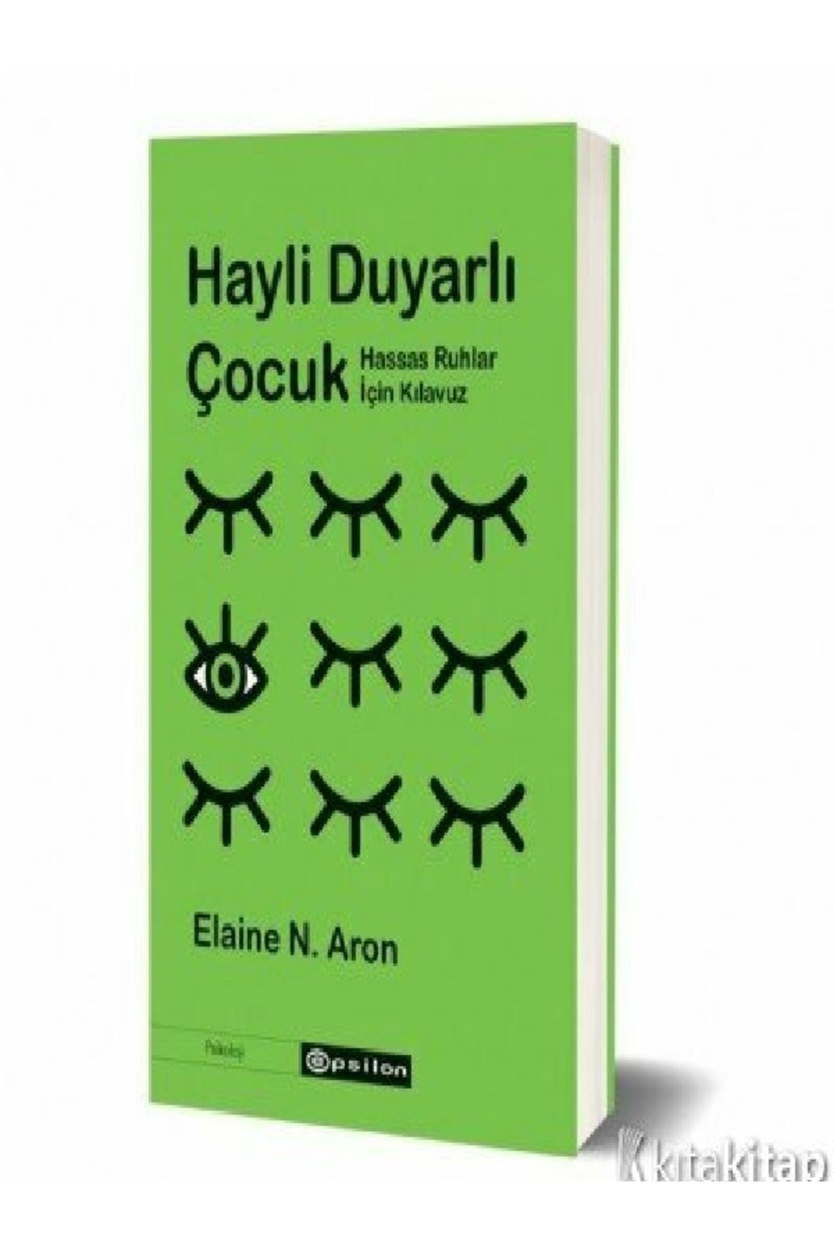 Hayli Duyarlı Çocuk - Elaine N. Aron ( ÜCRETSİZ KARGO )