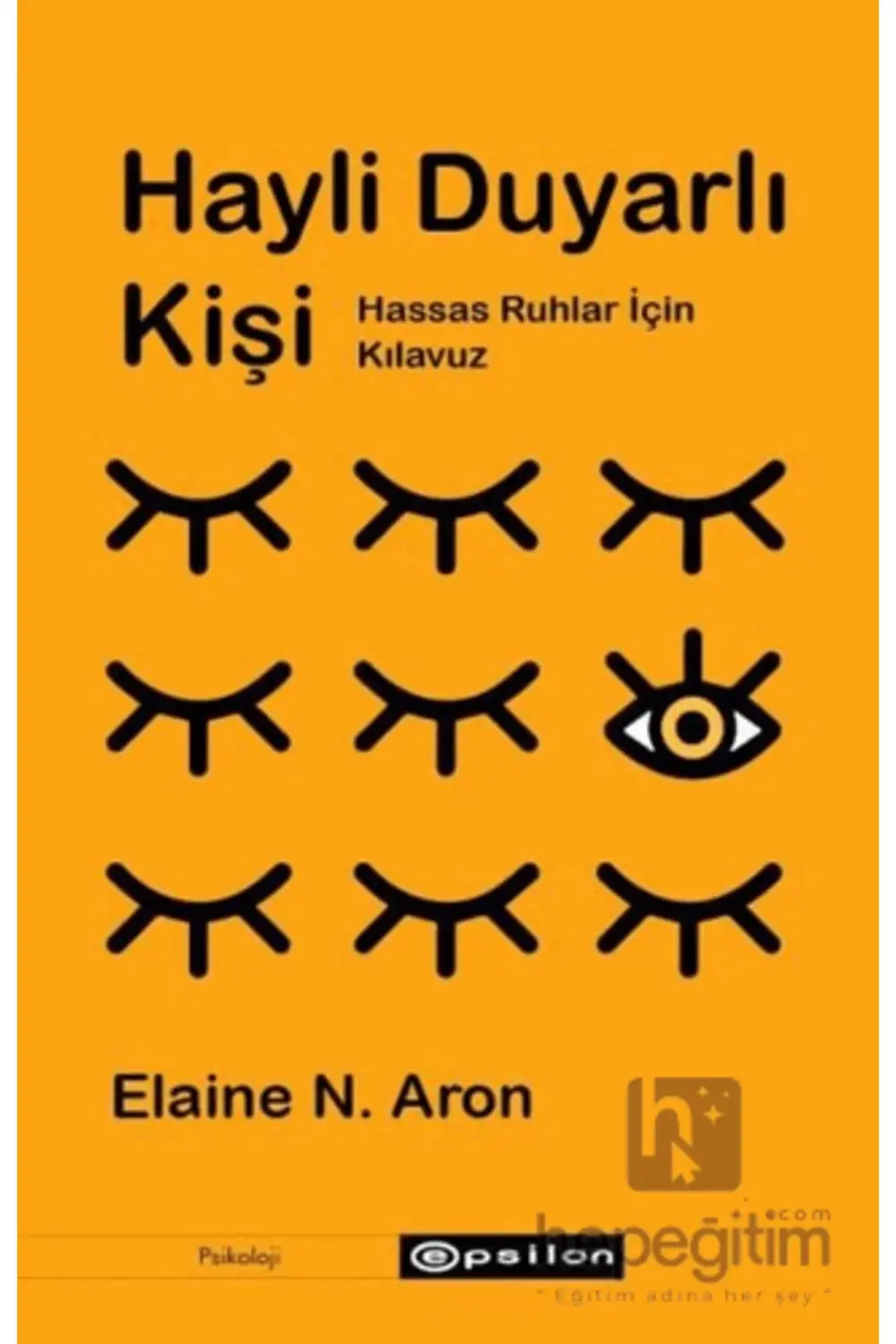 Hayli Duyarlı Kişi - Hassas Ruhlar İçin Kılavuz