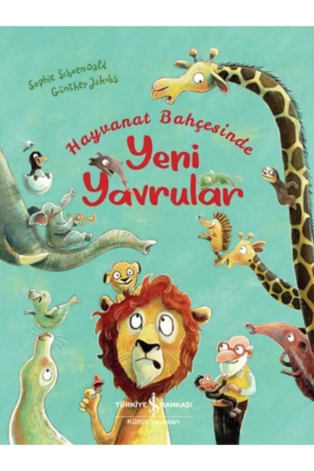 Hayvanat Bahçesinde Yeni Yavrular kitabı - Sophie Schoenwald - İş Hayvanat Bahçesinde Yeni Yavrular kitabı - Sophie Schoenwald - İş