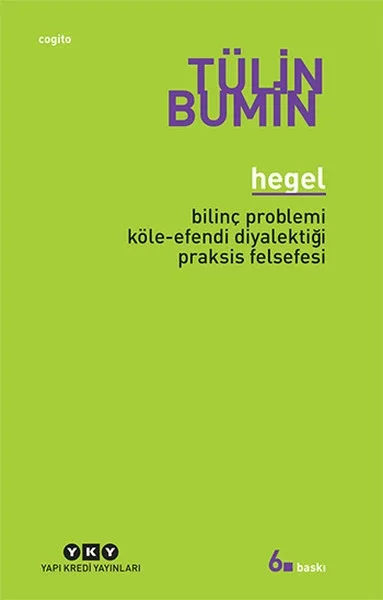 Hegel / Bilinç Problemi, Köle-Efendi Diyalektiği, Praksis Felsefesi Fiyatı, Yorumları ve Özellikleri
