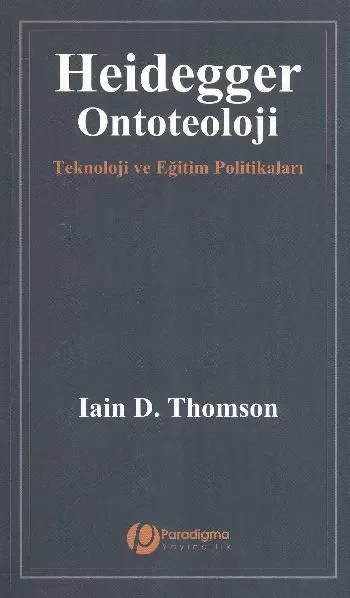 Heidegger/Ontoteoloji - Teknoloji Ve Eğitim Politikaları Fiyatı, Yorumları ve Özellikleri