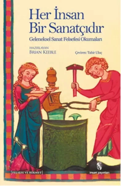 Her İnsan Bir Sanatçıdır  Geleneksel Sanat Felsefesi Okumaları Fiyatı, Yorumları ve Özellikleri