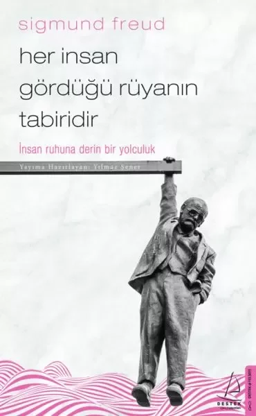 Her İnsan Gördüğü Rüyanın Tabiridir - İnsan Ruhuna Derin Bir Yolc