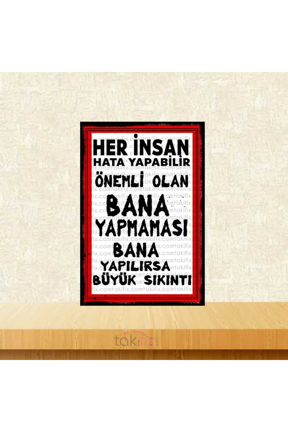 Her İnsan Hata Yapabilir Önemli Olan Bana Yapmaması 20x30 Cm Retr