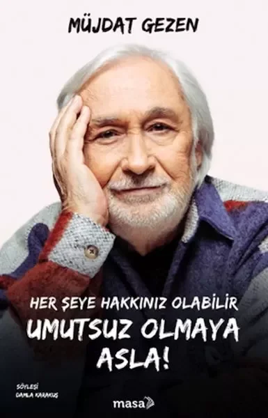 Her Şeye Hakkınız Olabilir Umutsuz Olmaya Asla! Fiyatı, Yorumları ve Özellikleri