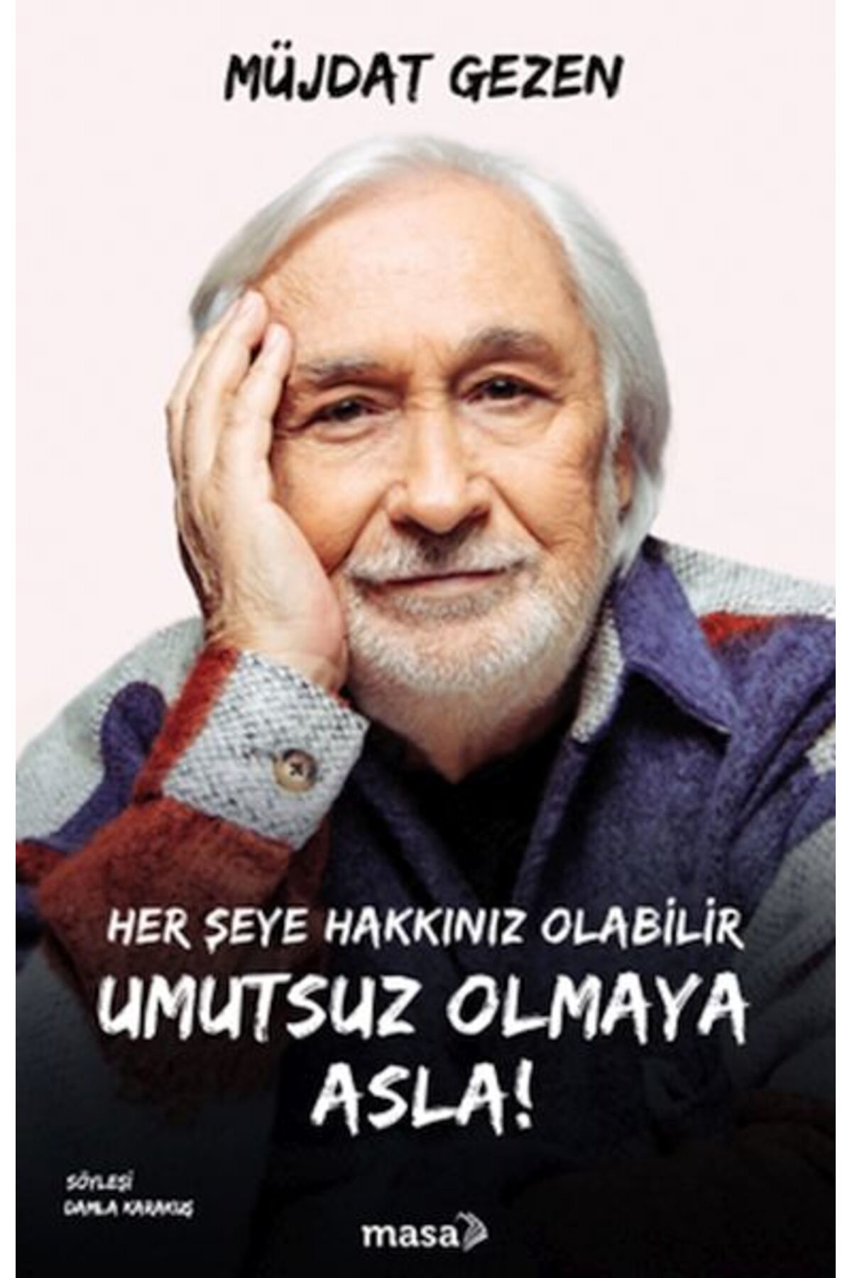 Masa Kitap Her Şeye Hakkınız Olabilir Umutsuz Olmaya Asla! /  / Mü