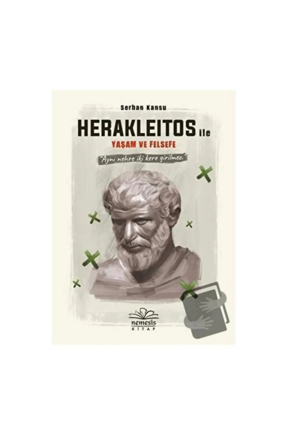 Herakleitos ile Yaşam ve Felsefe Nemesis Kitap(Koruma Poşetli)