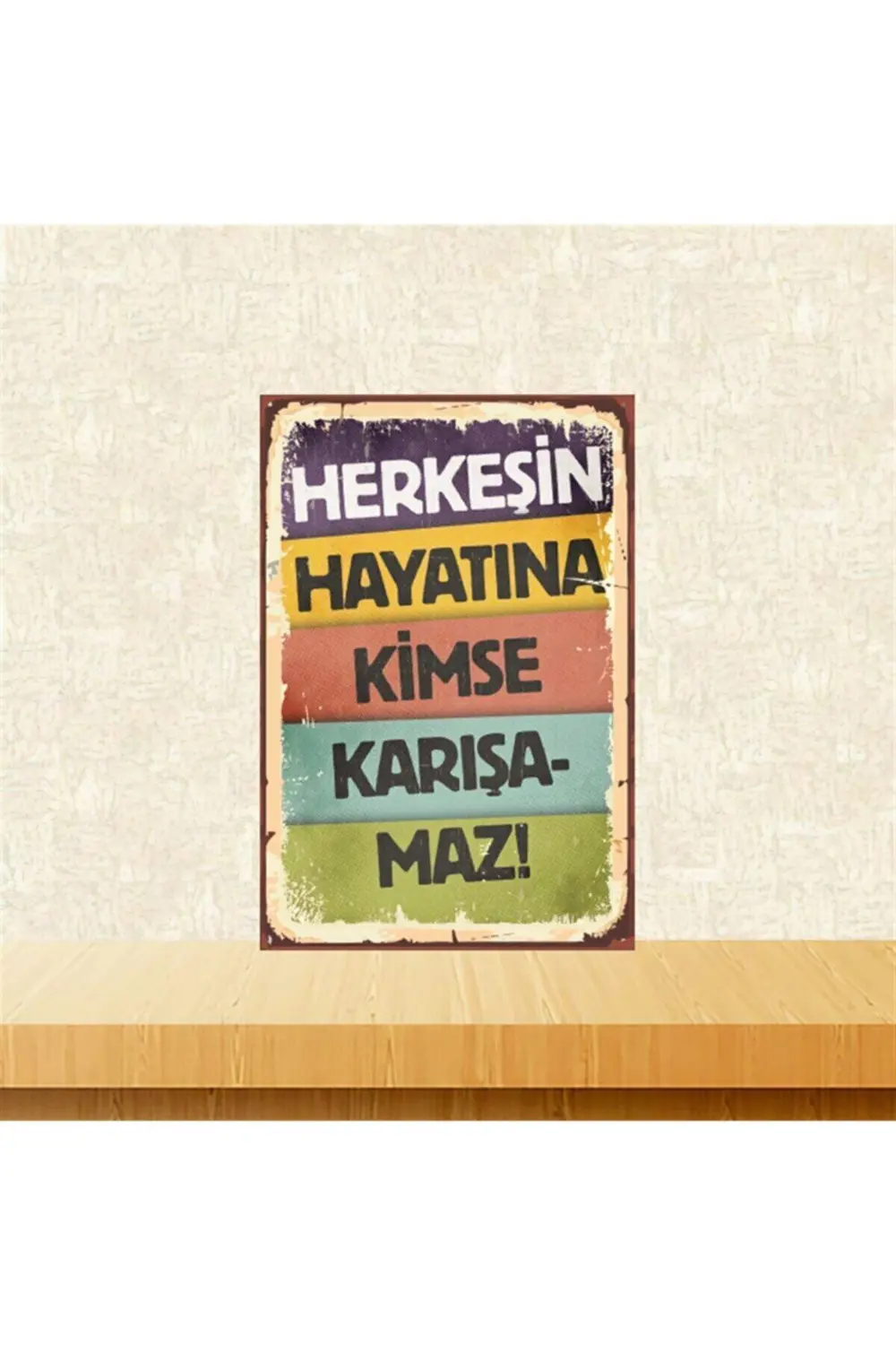 Herkesin Hayatına Kimse Karışamaz 20-30 Cm Retro Ahşap Tablo Tkfx