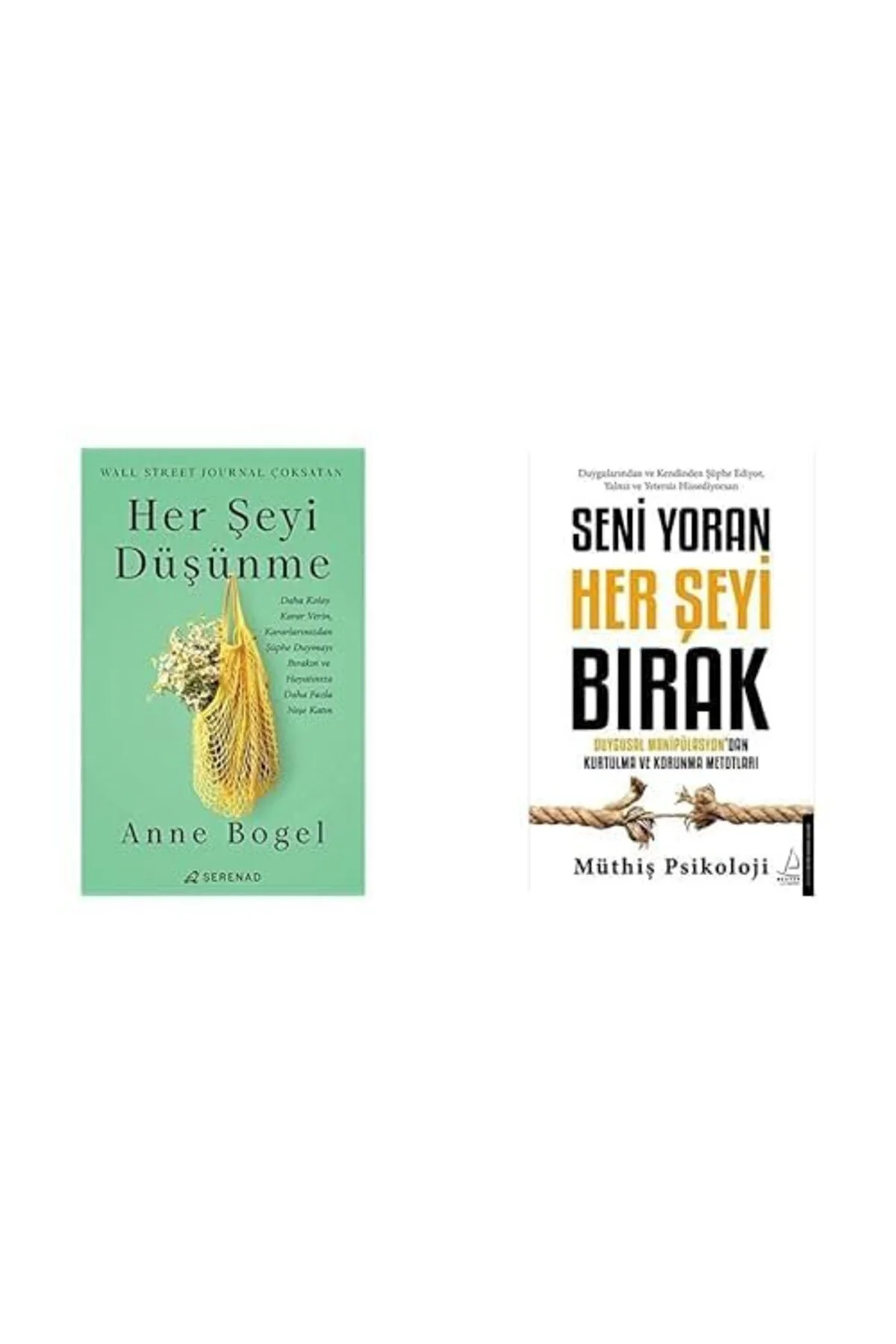 herseyi dusunme + seniyoran herseyi birak=(2kitap)